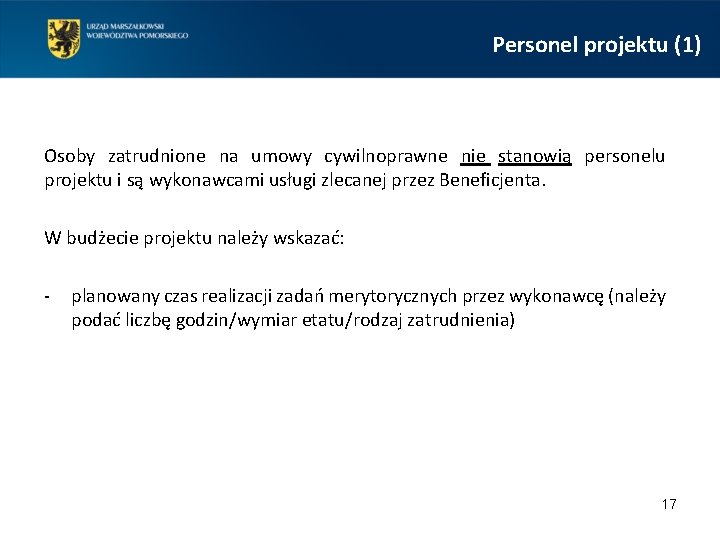 Personel projektu (1) Osoby zatrudnione na umowy cywilnoprawne nie stanowią personelu projektu i są