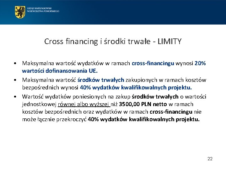 Cross financing i środki trwałe - LIMITY • Maksymalna wartość wydatków w ramach cross-financingu