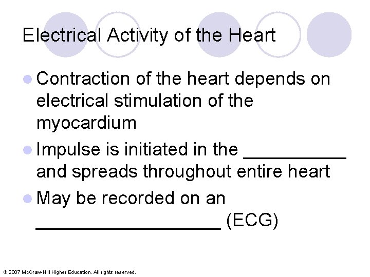 Electrical Activity of the Heart l Contraction of the heart depends on electrical stimulation