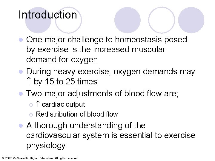 Introduction One major challenge to homeostasis posed by exercise is the increased muscular demand