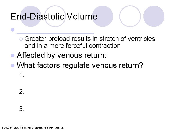 End-Diastolic Volume l _________ ¡ Greater preload results in stretch of ventricles and in