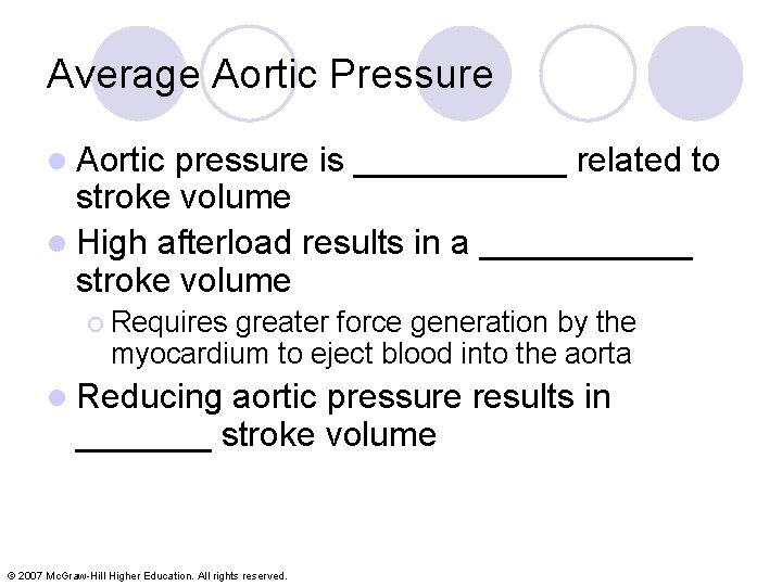 Average Aortic Pressure l Aortic pressure is ______ related to stroke volume l High