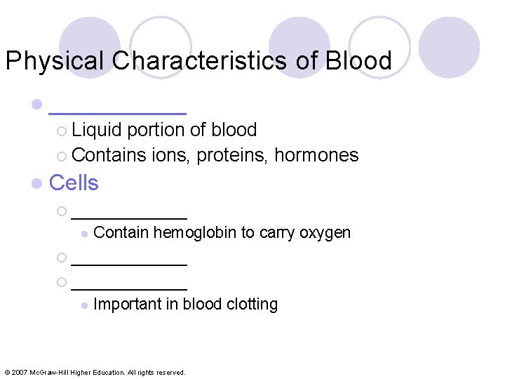 Physical Characteristics of Blood l ______ ¡ Liquid portion of blood ¡ Contains ions,