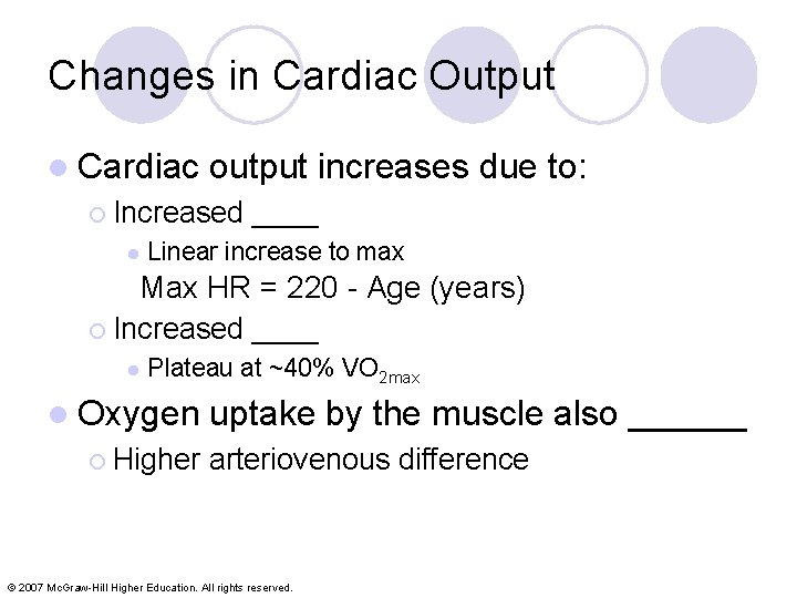 Changes in Cardiac Output l Cardiac output increases due to: ¡ Increased l ____