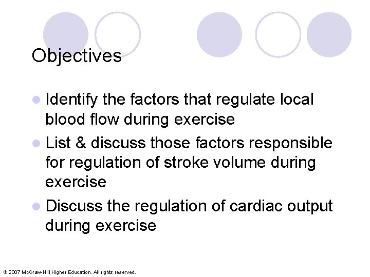 Objectives l Identify the factors that regulate local blood flow during exercise l List