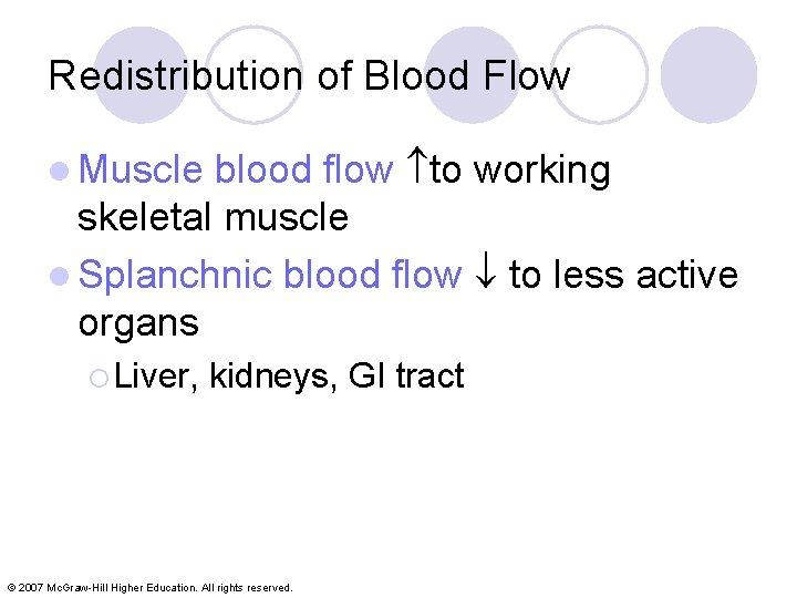 Redistribution of Blood Flow blood flow to working skeletal muscle l Splanchnic blood flow