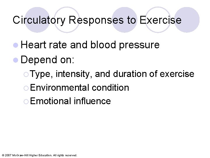 Circulatory Responses to Exercise l Heart rate and blood pressure l Depend on: ¡