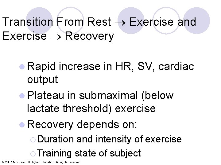 Transition From Rest Exercise and Exercise Recovery l Rapid increase in HR, SV, cardiac