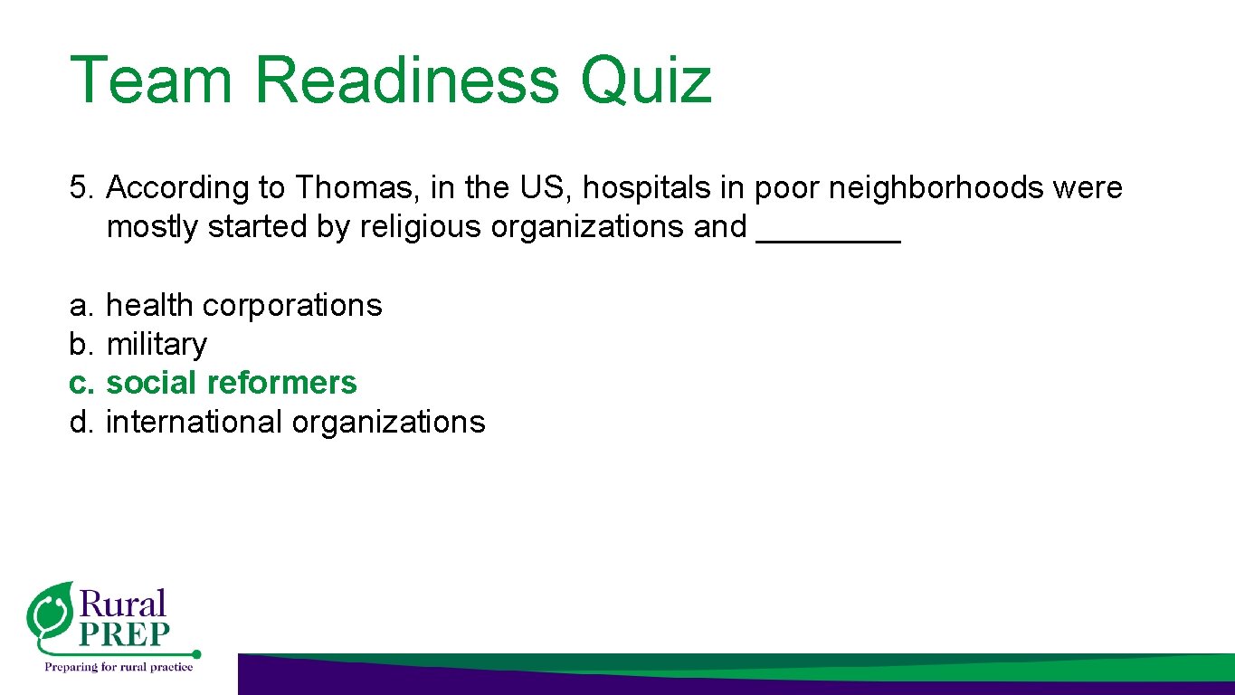 Team Readiness Quiz 5. According to Thomas, in the US, hospitals in poor neighborhoods