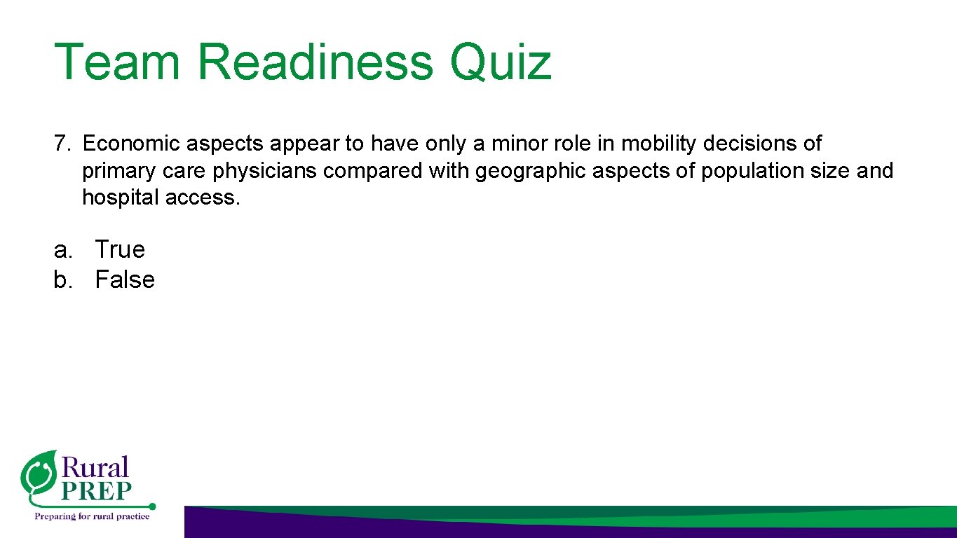 Team Readiness Quiz 7. Economic aspects appear to have only a minor role in