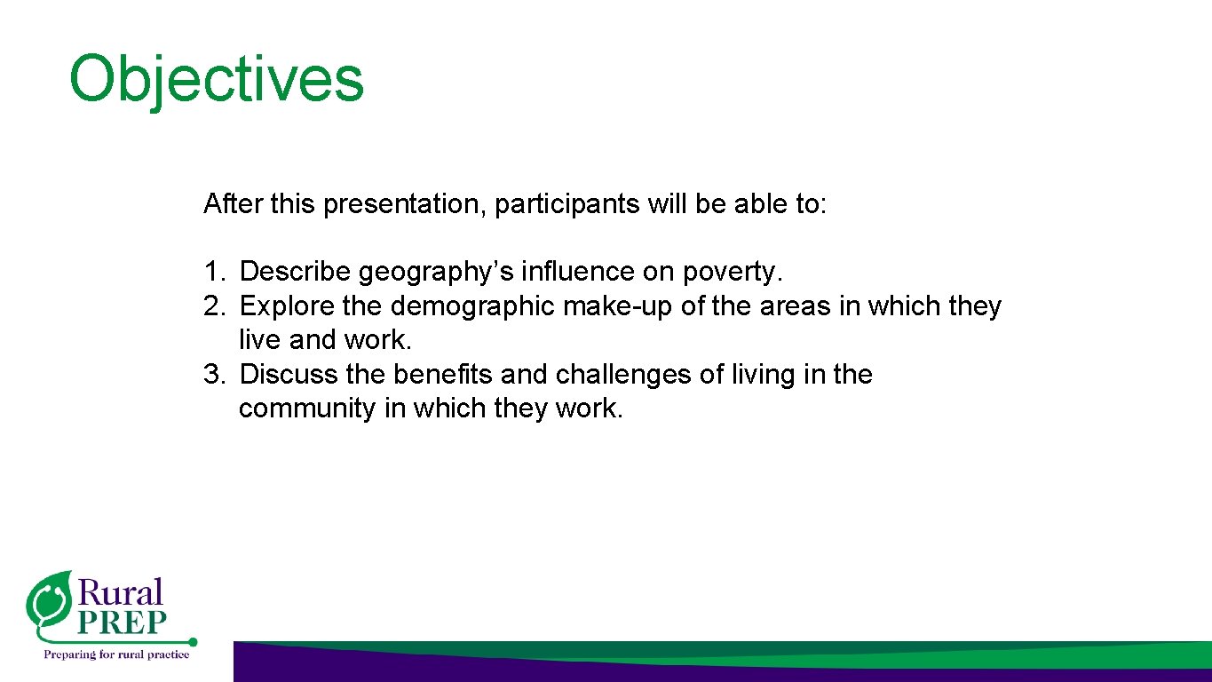 Objectives After this presentation, participants will be able to: 1. Describe geography’s influence on