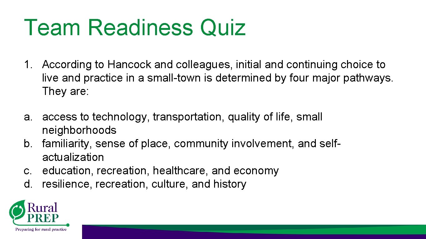 Team Readiness Quiz 1. According to Hancock and colleagues, initial and continuing choice to