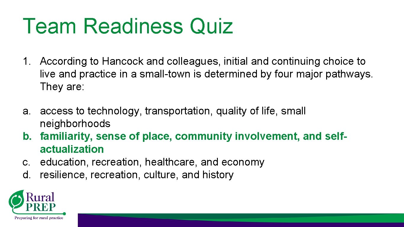 Team Readiness Quiz 1. According to Hancock and colleagues, initial and continuing choice to