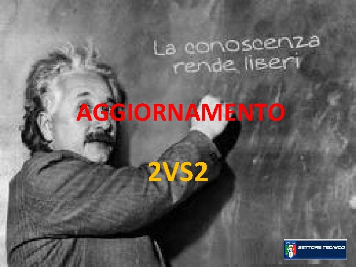 AGGIORNAMENTO 2 VS 2 
