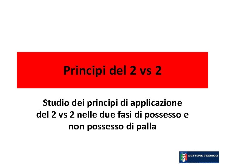 Principi del 2 vs 2 Studio dei principi di applicazione del 2 vs 2