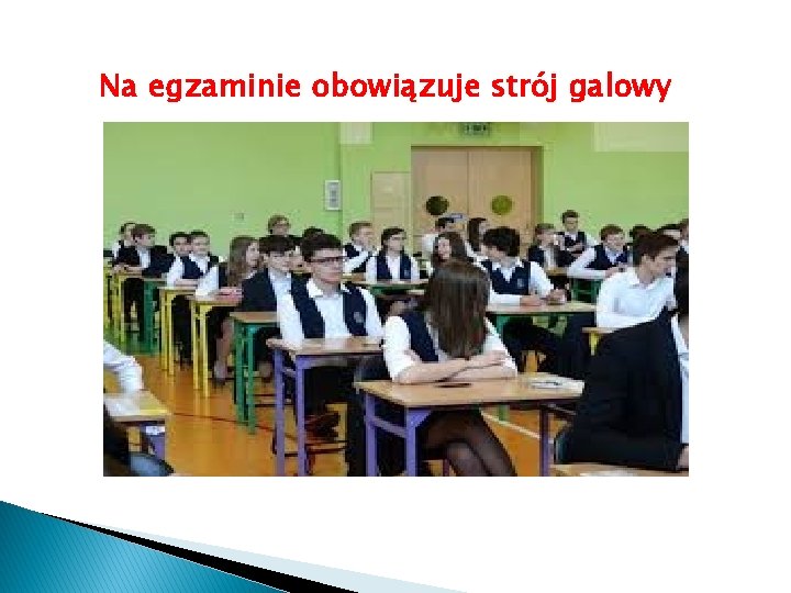 Na egzaminie obowiązuje strój galowy 