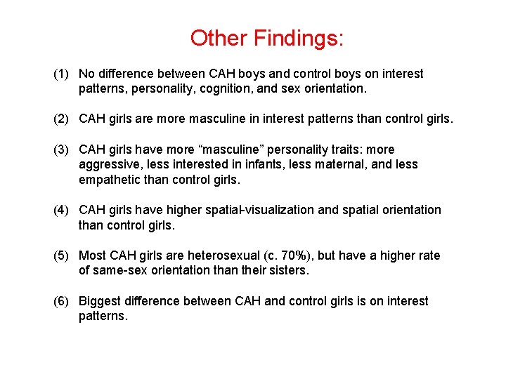 Other Findings: (1) No difference between CAH boys and control boys on interest patterns,