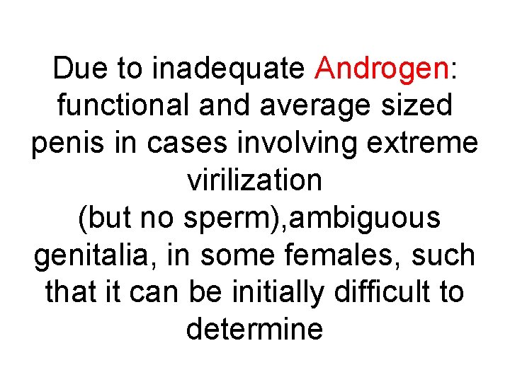 Due to inadequate Androgen: functional and average sized penis in cases involving extreme virilization