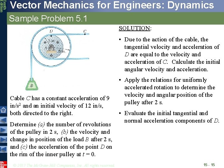 Tenth Edition Vector Mechanics for Engineers: Dynamics Sample Problem 5. 1 SOLUTION: • Due