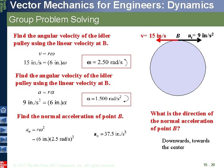 Tenth Edition Vector Mechanics for Engineers: Dynamics Group Problem Solving Find the angular velocity