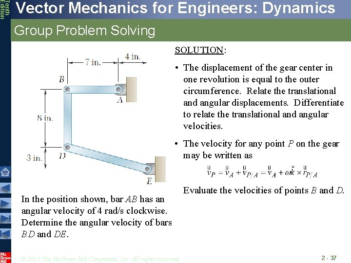 Tenth Edition Vector Mechanics for Engineers: Dynamics Group Problem Solving SOLUTION: • The displacement