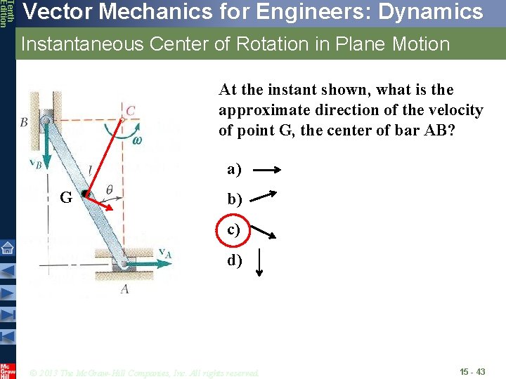 Tenth Edition Vector Mechanics for Engineers: Dynamics Instantaneous Center of Rotation in Plane Motion