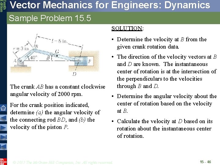 Tenth Edition Vector Mechanics for Engineers: Dynamics Sample Problem 15. 5 SOLUTION: • Determine