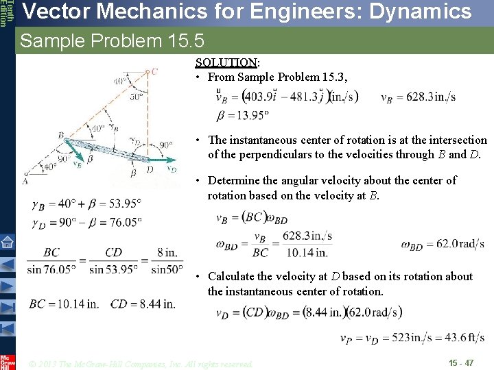 Tenth Edition Vector Mechanics for Engineers: Dynamics Sample Problem 15. 5 SOLUTION: • From