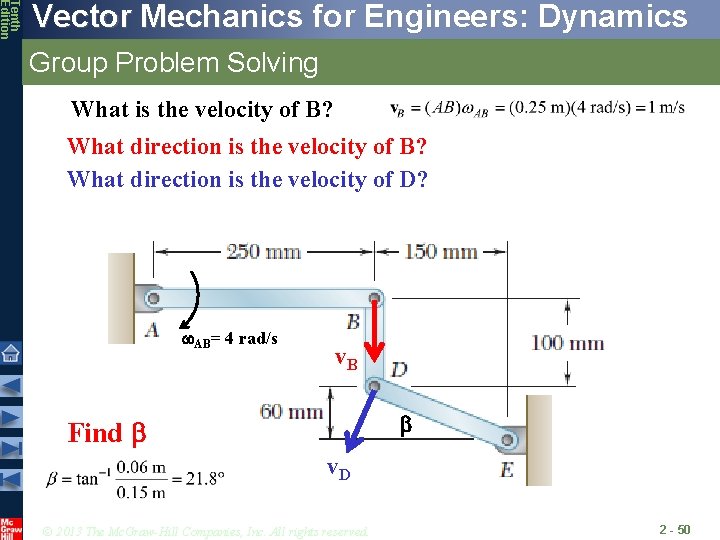 Tenth Edition Vector Mechanics for Engineers: Dynamics Group Problem Solving What is the velocity