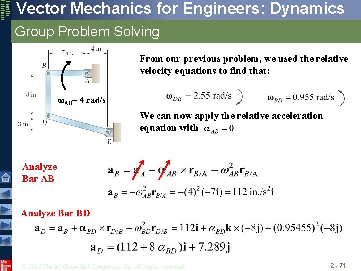 Tenth Edition Vector Mechanics for Engineers: Dynamics Group Problem Solving From our previous problem,