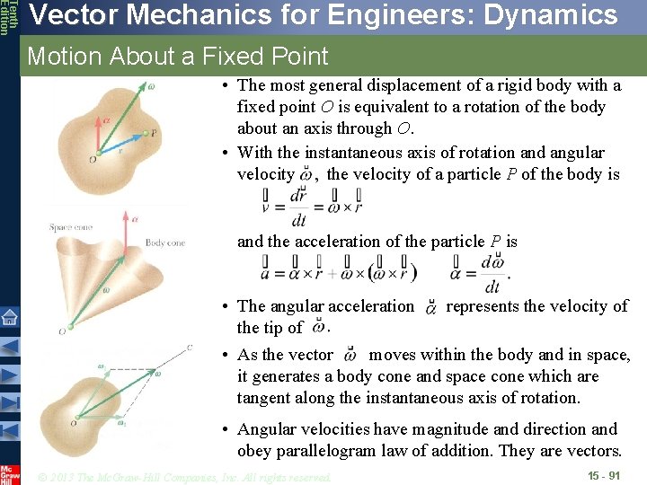 Tenth Edition Vector Mechanics for Engineers: Dynamics Motion About a Fixed Point • The