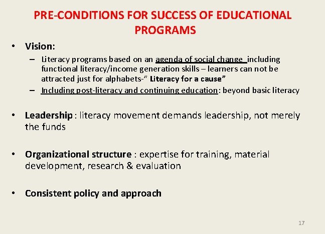 PRE-CONDITIONS FOR SUCCESS OF EDUCATIONAL PROGRAMS • Vision: – Literacy programs based on an