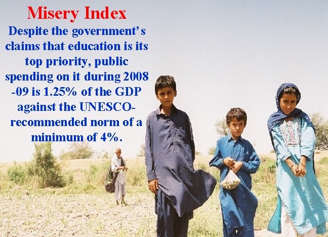Misery Index Despite the government’s claims that education is its top priority, public spending