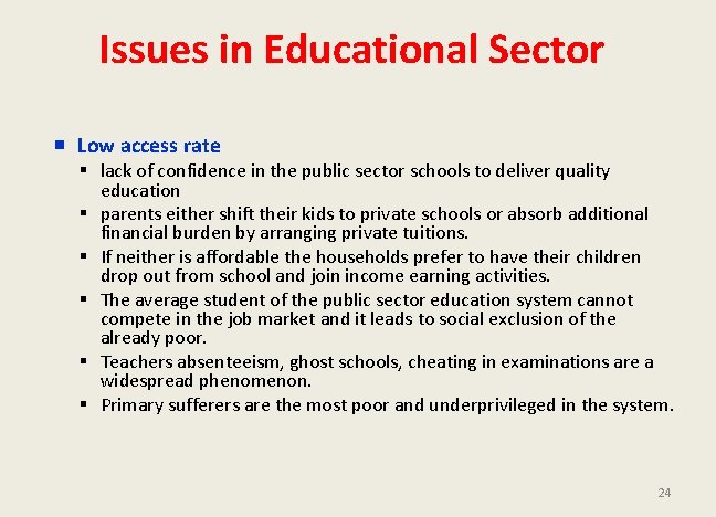 Issues in Educational Sector Low access rate lack of confidence in the public sector