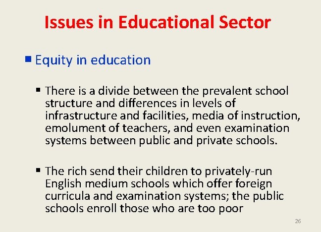 Issues in Educational Sector Equity in education There is a divide between the prevalent