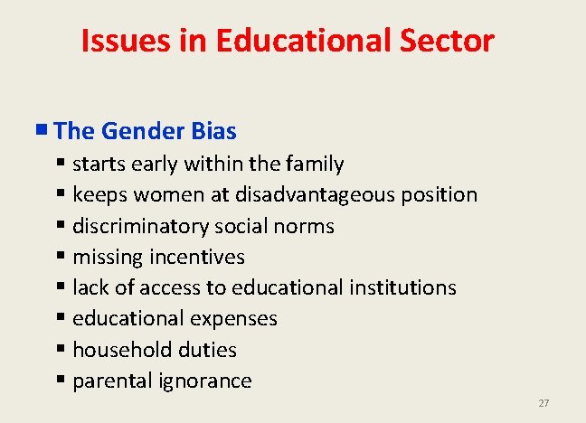 Issues in Educational Sector The Gender Bias starts early within the family keeps women