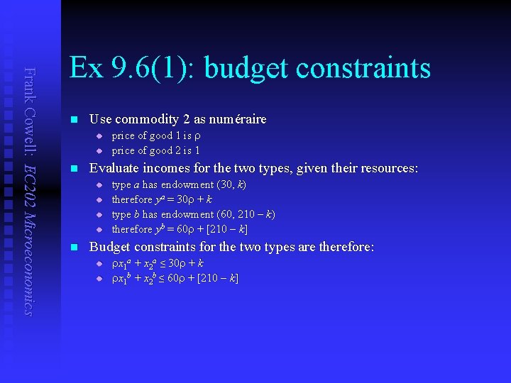 Frank Cowell: EC 202 Microeconomics Ex 9. 6(1): budget constraints n Use commodity 2