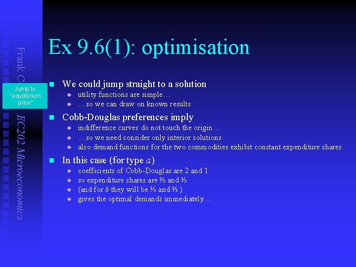 Frank Cowell: EC 202 Microeconomics Jump to “equilibrium price” Ex 9. 6(1): optimisation n