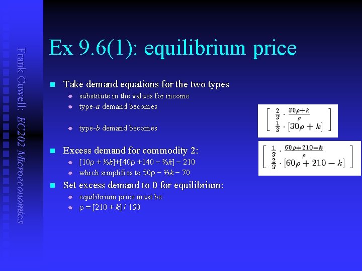 Frank Cowell: EC 202 Microeconomics Ex 9. 6(1): equilibrium price n Take demand equations