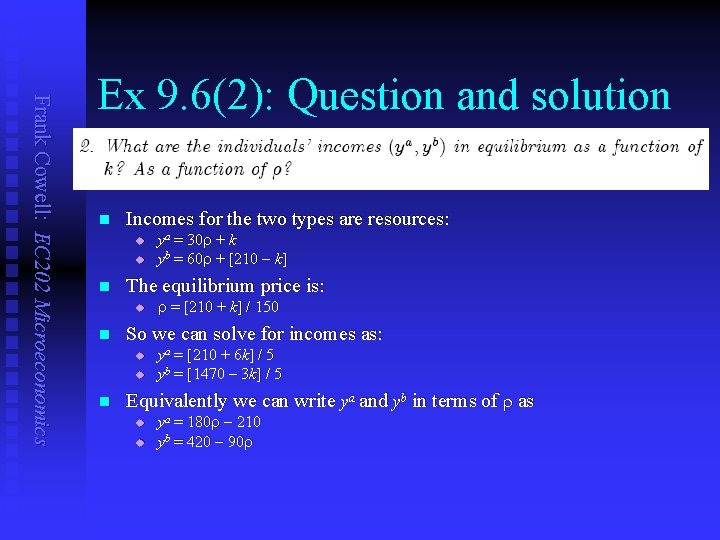 Frank Cowell: EC 202 Microeconomics Ex 9. 6(2): Question and solution n Incomes for