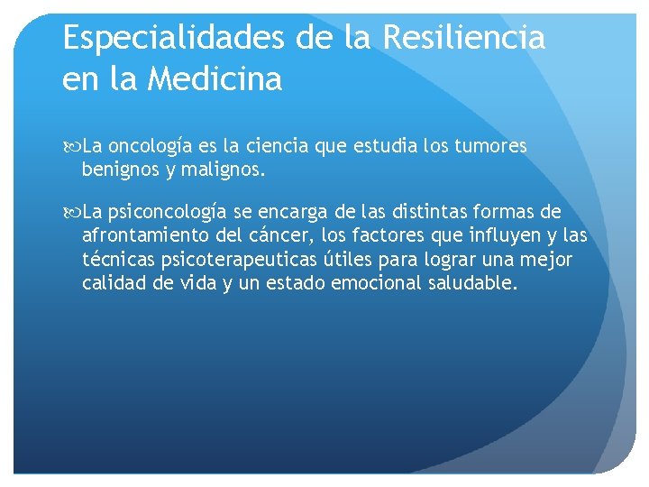 Especialidades de la Resiliencia en la Medicina La oncología es la ciencia que estudia