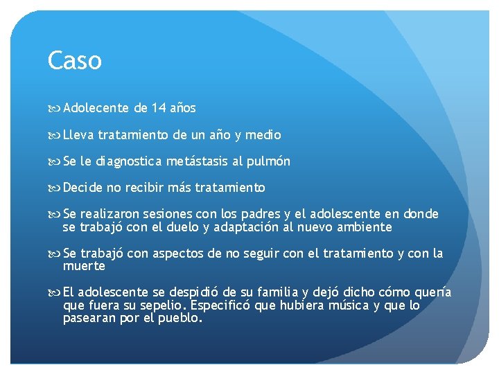Caso Adolecente de 14 años Lleva tratamiento de un año y medio Se le