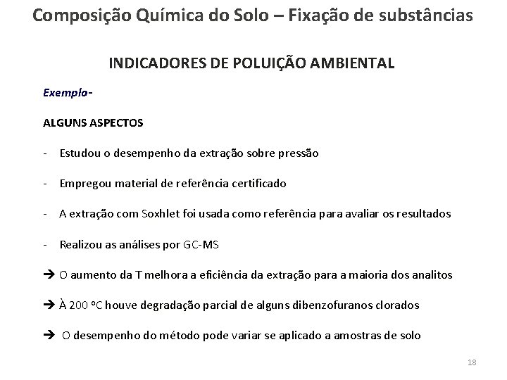 Composição Química do Solo – Fixação de substâncias INDICADORES DE POLUIÇÃO AMBIENTAL Exemplo. ALGUNS