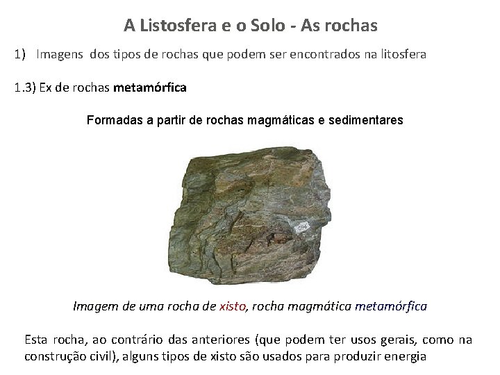 A Listosfera e o Solo - As rochas 1) Imagens dos tipos de rochas