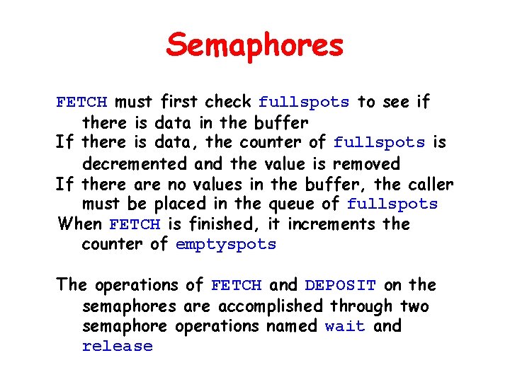 Semaphores FETCH must first check fullspots to see if there is data in the Semaphores FETCH must first check fullspots to see if there is data in the