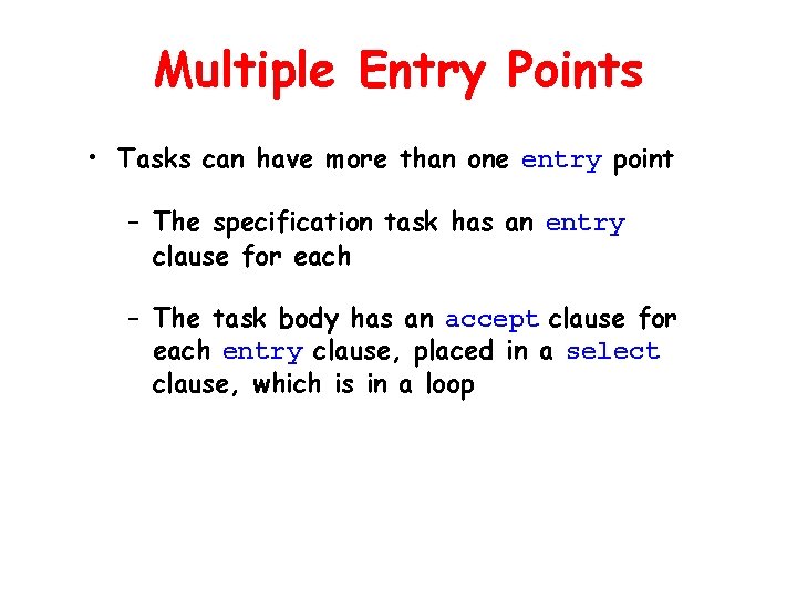 Multiple Entry Points • Tasks can have more than one entry point – The Multiple Entry Points • Tasks can have more than one entry point – The