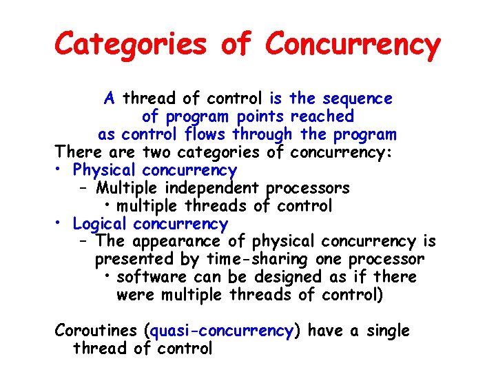 Categories of Concurrency A thread of control is the sequence of program points reached Categories of Concurrency A thread of control is the sequence of program points reached