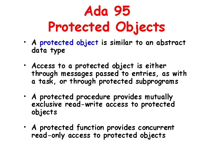 Ada 95 Protected Objects • A protected object is similar to an abstract data Ada 95 Protected Objects • A protected object is similar to an abstract data