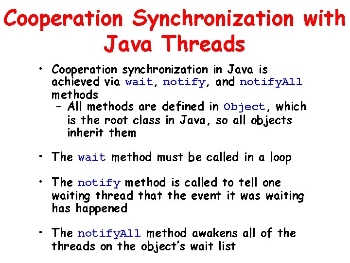 Cooperation Synchronization with Java Threads • Cooperation synchronization in Java is achieved via wait, Cooperation Synchronization with Java Threads • Cooperation synchronization in Java is achieved via wait,
