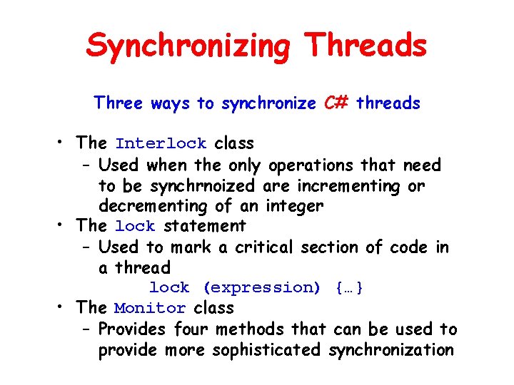 Synchronizing Threads Three ways to synchronize C# threads • The Interlock class – Used Synchronizing Threads Three ways to synchronize C# threads • The Interlock class – Used